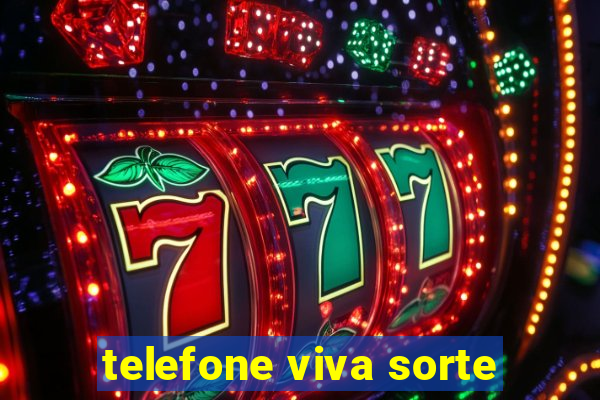 telefone viva sorte